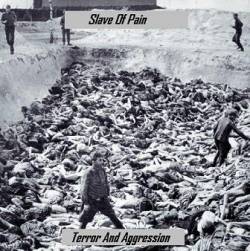 Slave Of Pain : Terror and Aggression